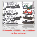 Inventions et Ouvertures - Troisièmes Journées de recherche sur les autismes